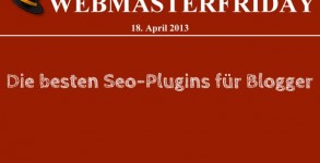 Webmasterfriday: Die besten Seo-Plugins für Blogger