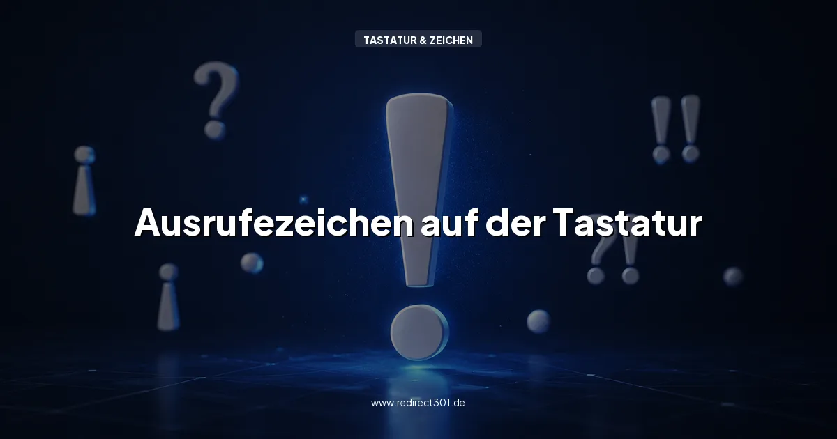 Ausrufezeichen ! auf der Tastatur schreiben und kopieren