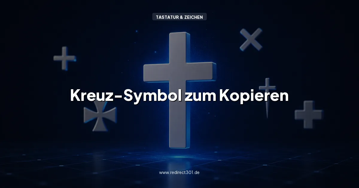 Kreuz-Symbol ✝ † ✚ zum Kopieren und auf der Tastatur
