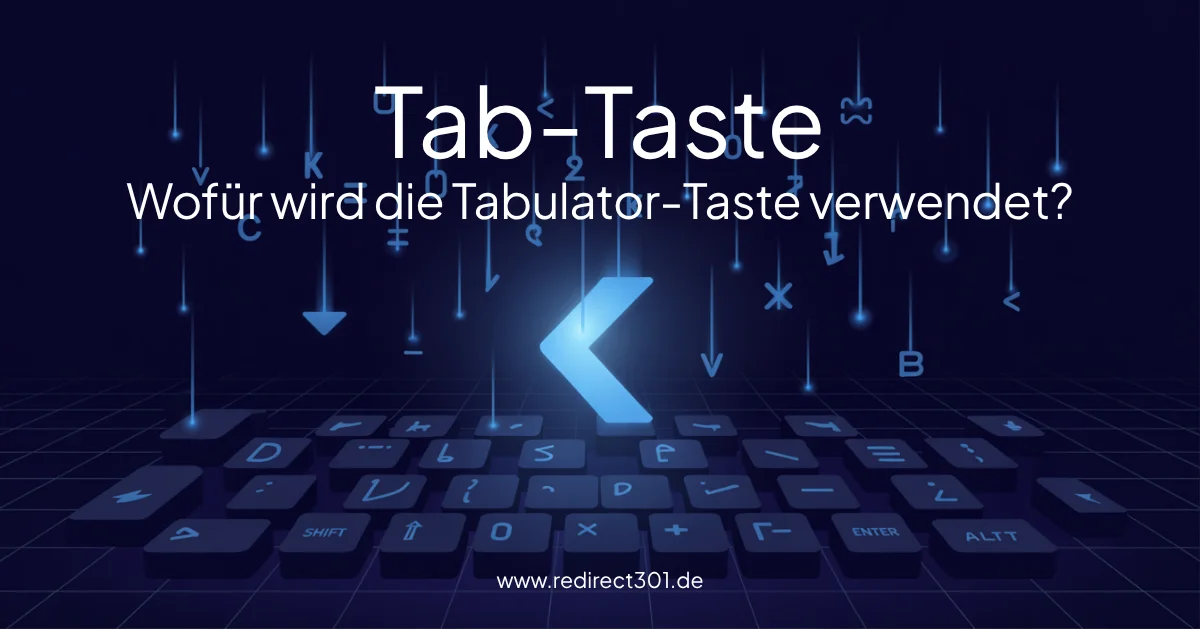 Tab-Taste: Wofür wird die Tabulator-Taste verwendet?