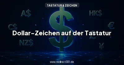 Dollar-Zeichen $ auf der Tastatur schreiben und kopieren
