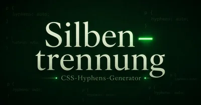 CSS Silbentrennung mit hyphens - Anleitung, Generator und Praxis-Beispiele
