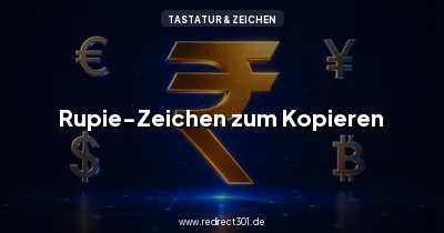 Rupie-Zeichen ₹ auf der Tastatur schreiben und kopieren