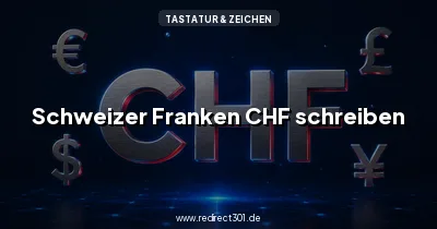 Schweizer Franken CHF richtig schreiben und auf der Tastatur eingeben
