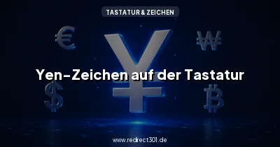 Yen-Zeichen ¥ und Yuan auf der Tastatur schreiben und kopieren