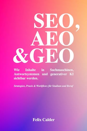 SEO, AEO & GEO - Sichtbar in Suchmaschinen, Antwortsystemen und KI