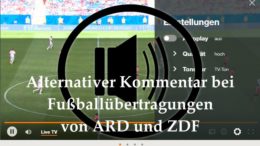Alternative Tonspur bei Fußballübertragungen von ARD und ZDF